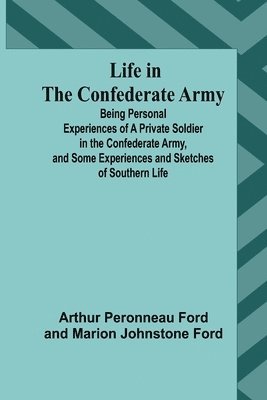 Life in the Confederate Army 1