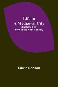 bokomslag Life in a Mediaeval City