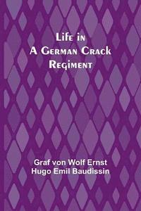 bokomslag Life in a German Crack Regiment