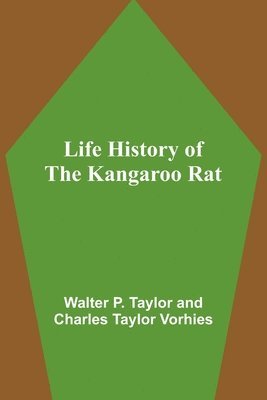 Life History of the Kangaroo Rat 1