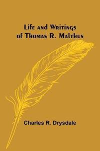bokomslag Life and Writings of Thomas R. Malthus