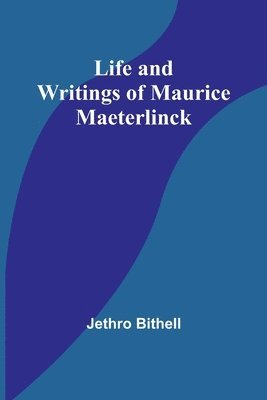 bokomslag Life and Writings of Maurice Maeterlinck