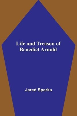 bokomslag Life and Treason of Benedict Arnold