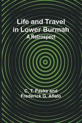 Life and Travel in Lower Burmah 1