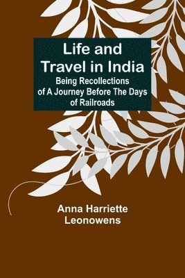 Life and Travel in India 1