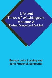 bokomslag Life and Times of Washington, Volume 2