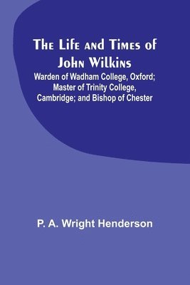 bokomslag The Life and Times of John Wilkins