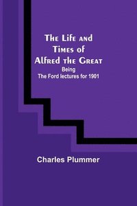 bokomslag Life and Times of Alfred the Great