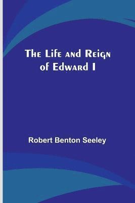 Life and Reign of Edward I