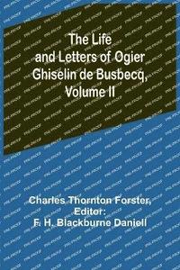 bokomslag The Life and Letters of Ogier Ghiselin de Busbecq, Volume II