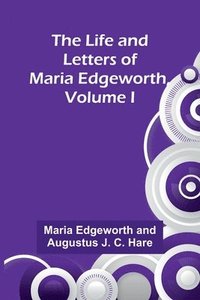 bokomslag The Life and Letters of Maria Edgeworth, Volume I