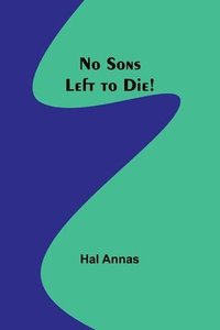 bokomslag No Sons Left to Die!
