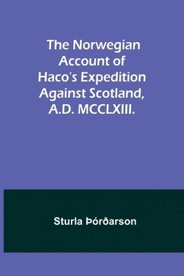 bokomslag The Norwegian account of Haco's expedition against Scotland, A.D. MCCLXIII.