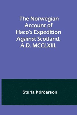 Sturla þórðarson, Sturla Þórðarson - Norwegian account of Haco's expedition against Scotland, A.D. MCCLXIII., Häftad