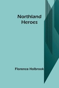bokomslag Northland Heroes