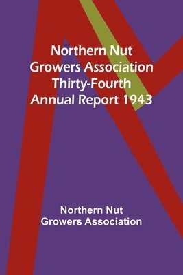 bokomslag Northern Nut Growers Association Thirty-Fourth Annual Report 1943