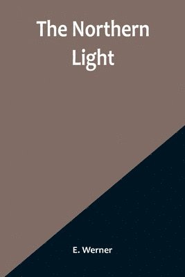 E Werner - Northern Light, Häftad