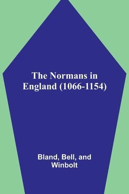 bokomslag The Normans in England (1066-1154)