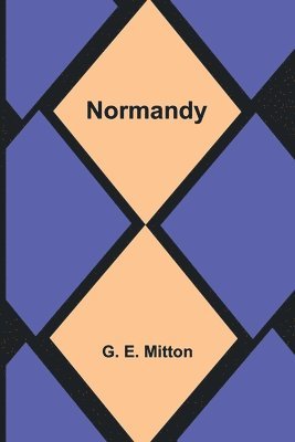 G E Mitton, G. E. Mitton - Normandy, Häftad