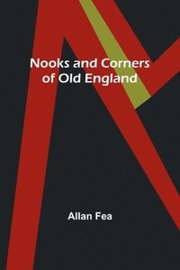 bokomslag Nooks and Corners of Old England