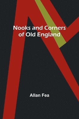 Nooks and Corners of Old England 1