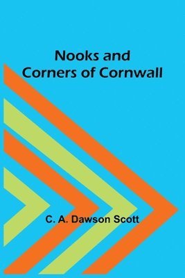 bokomslag Nooks and Corners of Cornwall