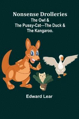 Edward Lear - Nonsense Drolleries; The Owl & The Pussy-Cat-The Duck & The Kangaroo., Häftad