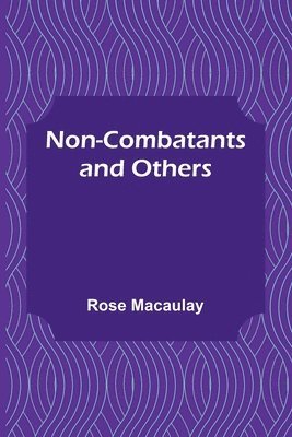 Rose Macaulay - Non-combatants and Others, Häftad