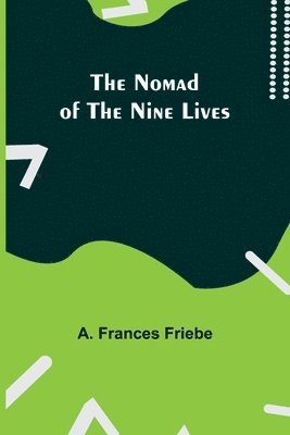 The Nomad of the Nine Lives 1