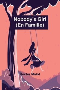 bokomslag Nobody's Girl; (En Famille)