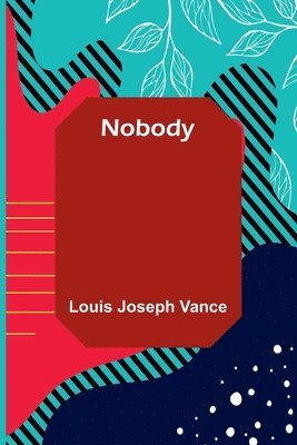 Louis Joseph Vance, Louis Joseph Vance, - Nobody, Häftad