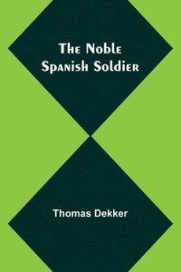 bokomslag Noble Spanish Soldier