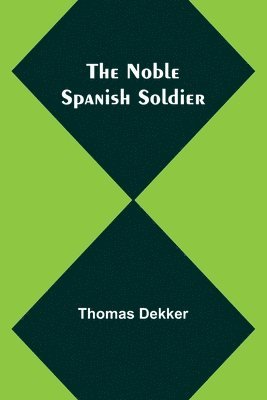 The Noble Spanish Soldier 1