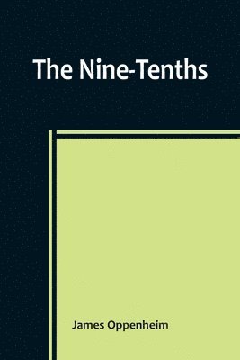 James Oppenheim - Nine-Tenths, Häftad