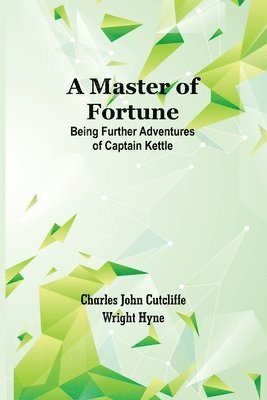 Charles John Cutcliffe Wright Hyne - Master of Fortune, Häftad