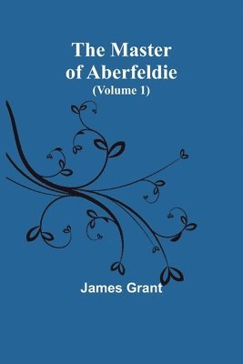 The Master of Aberfeldie (Volume 1) 1