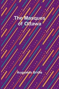 bokomslag The Masques of Ottawa