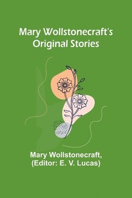 Mary Wollstonecraft's Original Stories 1