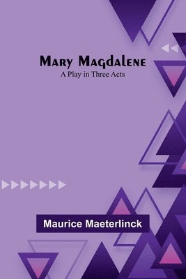 Maurice Maeterlinck - Mary Magdalene, Häftad