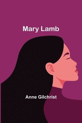 Anne Gilchrist - Mary Lamb, Häftad