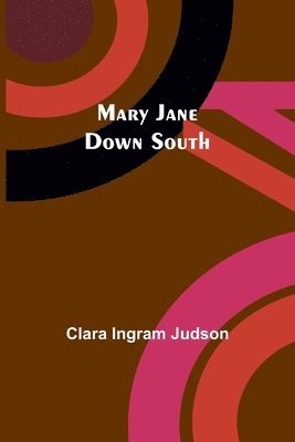 Clara Ingram Judson - Mary Jane Down South, Häftad