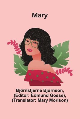 Bjørnstjerne Bjørnson, Edmund Gosse - Mary, Häftad