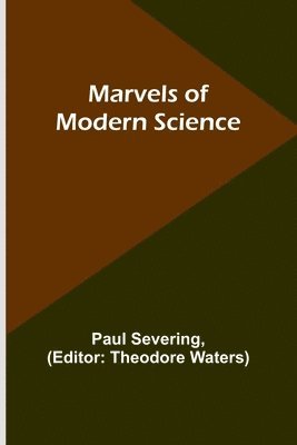 Marvels of Modern Science 1