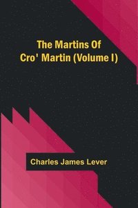 bokomslag Martins Of Cro' Martin (Volume I)