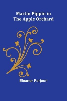 Eleanor Farjeon - Martin Pippin in the Apple Orchard, Häftad
