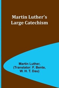 bokomslag Martin Luther's Large Catechism