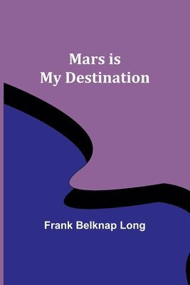 Mars is My Destination 1