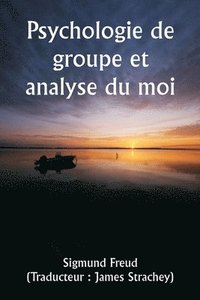 bokomslag Psychologie de groupe et analyse du moi