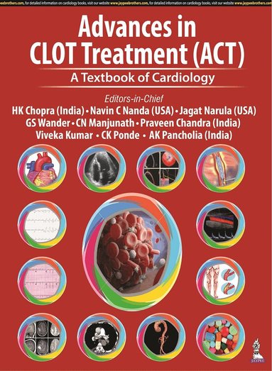 HK Chopra, Navin C Nanda, Jagat Narula, GS Wander, CN Manjunath, Praveen Chandra, Viveka Kumar, CK Ponde, AK Pancholia - Advances in CLOT Treatment (ACT), Inbunden