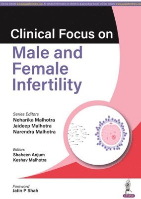 Neharika Malhotra, Jaideep Malhotra, Narendra Malhotra - Clinical Focus on Male & Female Infertility, Häftad